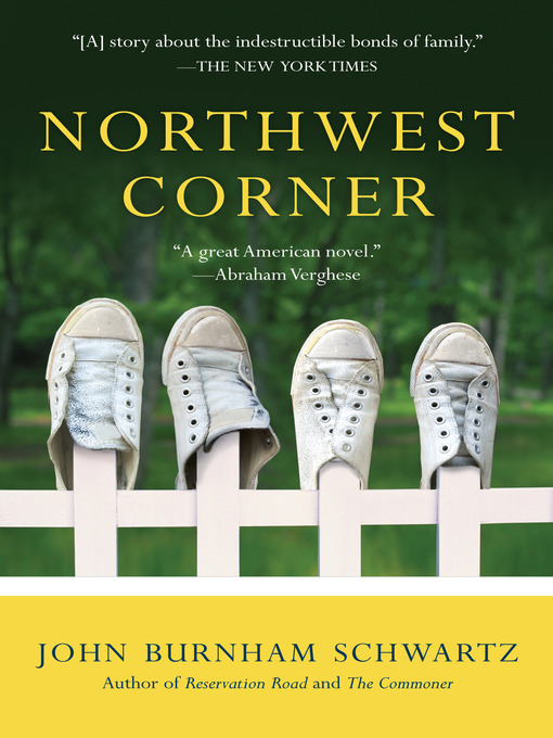 Title details for Northwest Corner by John Burnham Schwartz - Available